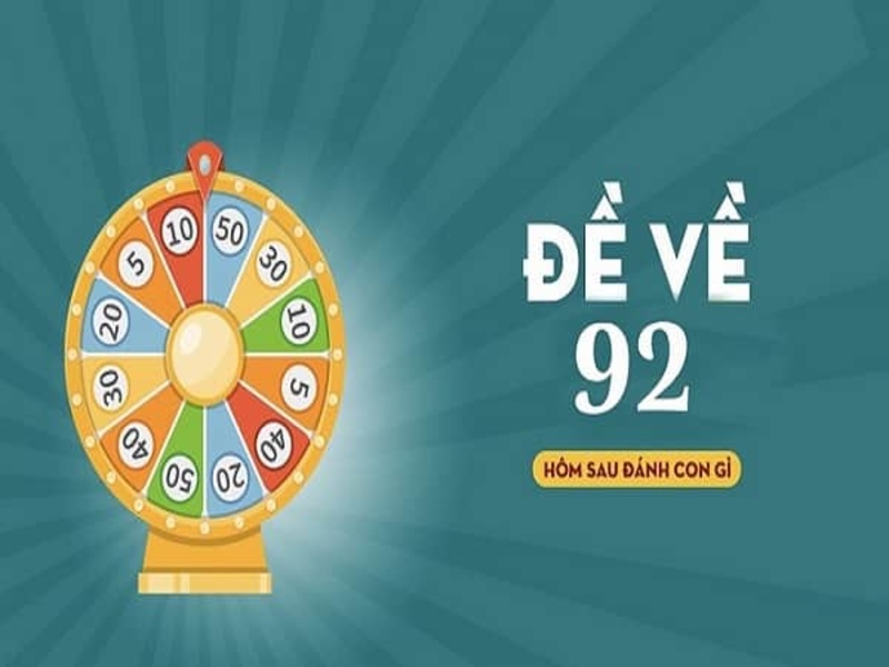 Đề Về 92 Hôm Sau Đánh Con Gì? Tổng Hợp Gợi Ý Hay 2026 2 Giải mã ý nghĩa đề về 92 hôm sau đánh con gì?