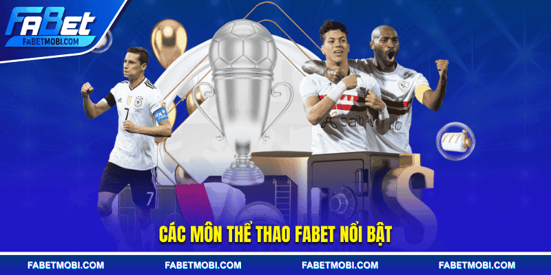 Các môn thể thao FABET nổi bật