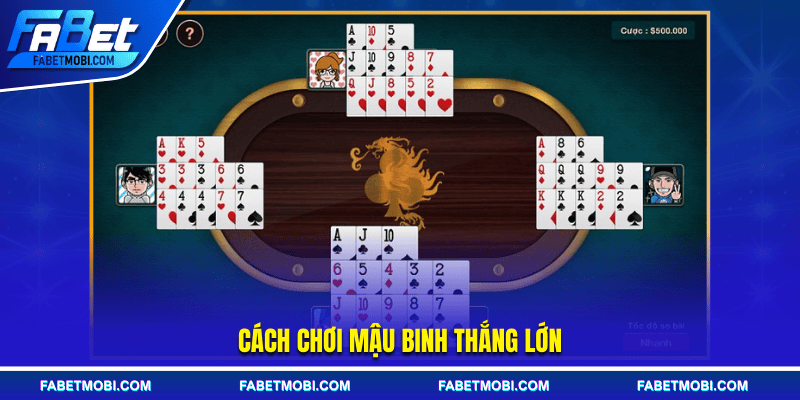 Cách chơi Mậu Binh thắng lớn