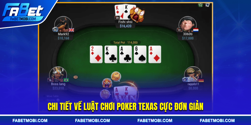 Chi tiết về luật chơi Poker Texas cực đơn giản