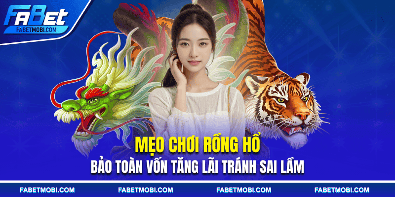 Mẹo chơi Rồng Hổ dễ trúng