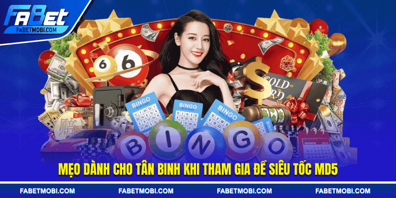 Mẹo dành cho tân binh khi tham gia đề siêu tốc MD5