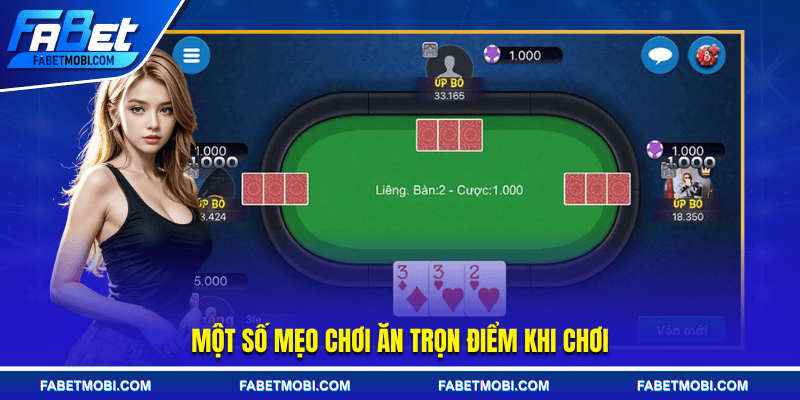 Một số mẹo chơi ăn trọn điểm khi chơi
